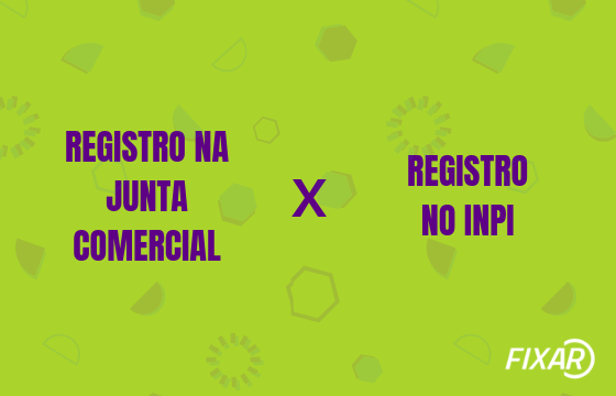 Registro na Junta Comercial versus Registro no INPI